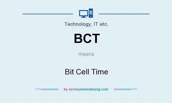 What does BCT mean? It stands for Bit Cell Time