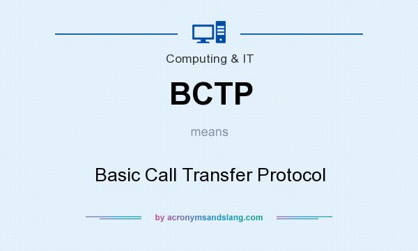 What does BCTP mean? It stands for Basic Call Transfer Protocol