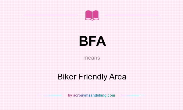 What does BFA mean? It stands for Biker Friendly Area