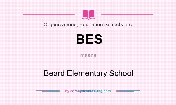 What does BES mean? It stands for Beard Elementary School