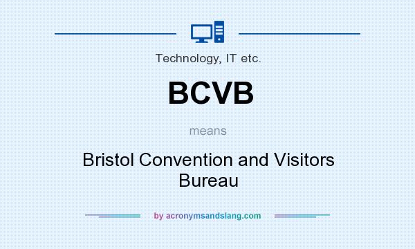 What does BCVB mean? It stands for Bristol Convention and Visitors Bureau