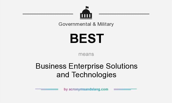 What does BEST mean? It stands for Business Enterprise Solutions and Technologies