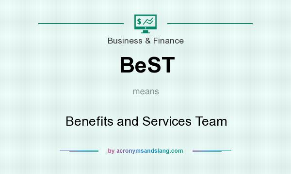 What does BeST mean? It stands for Benefits and Services Team