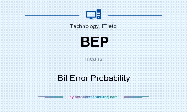 What does BEP mean? It stands for Bit Error Probability