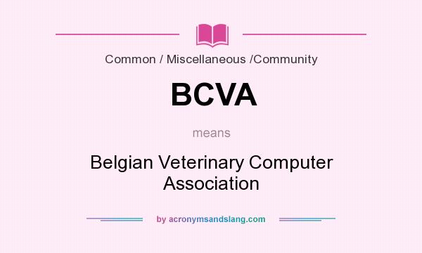 What does BCVA mean? It stands for Belgian Veterinary Computer Association