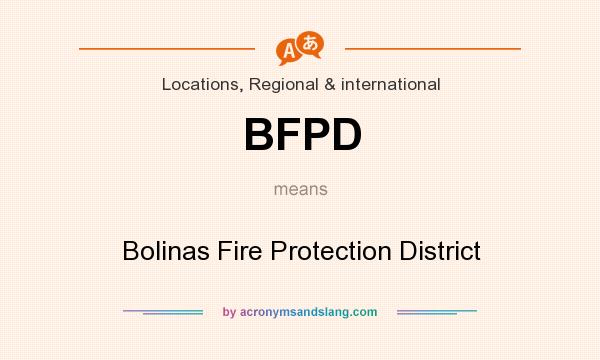 What does BFPD mean? It stands for Bolinas Fire Protection District