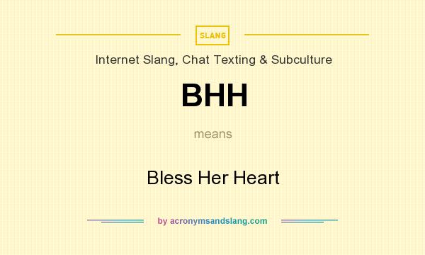 What does BHH mean? It stands for Bless Her Heart
