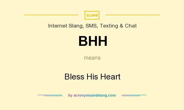What does BHH mean? It stands for Bless His Heart
