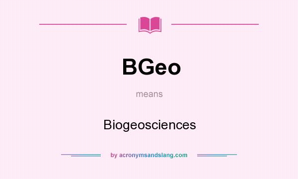 What does BGeo mean? It stands for Biogeosciences