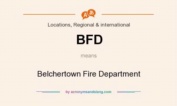 What does BFD mean? It stands for Belchertown Fire Department