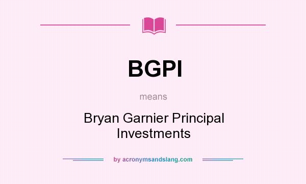 What does BGPI mean? It stands for Bryan Garnier Principal Investments