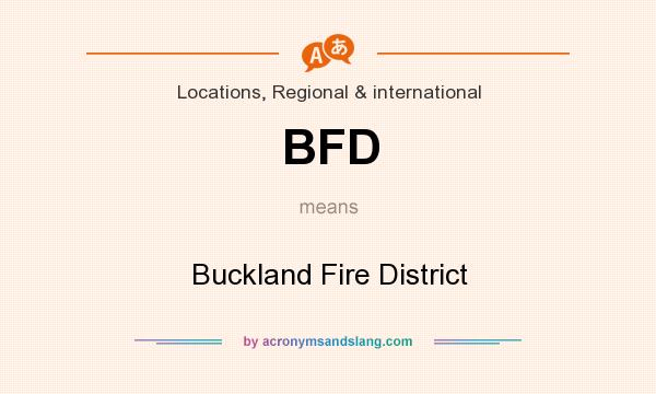 What does BFD mean? It stands for Buckland Fire District