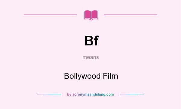What does Bf mean? It stands for Bollywood Film