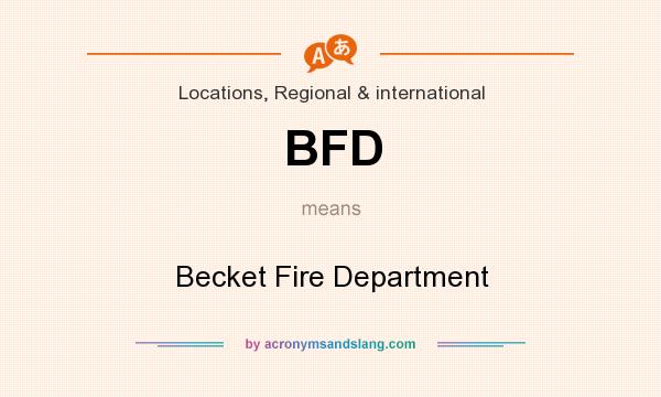 What does BFD mean? It stands for Becket Fire Department