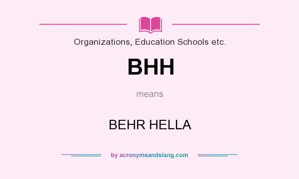 What does BHH mean? It stands for BEHR HELLA