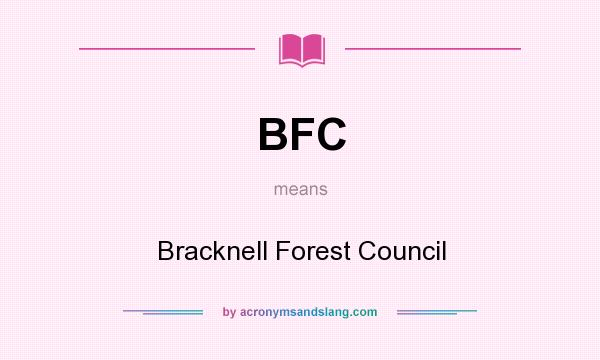 What does BFC mean? It stands for Bracknell Forest Council