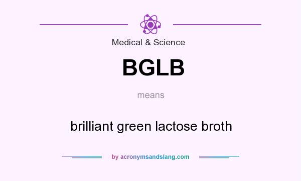 What does BGLB mean? It stands for brilliant green lactose broth