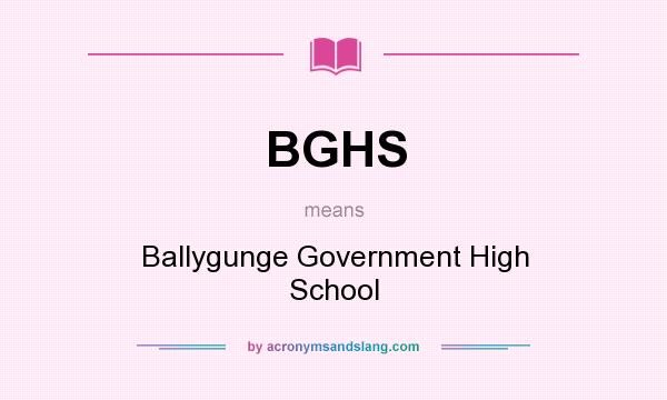 What does BGHS mean? It stands for Ballygunge Government High School