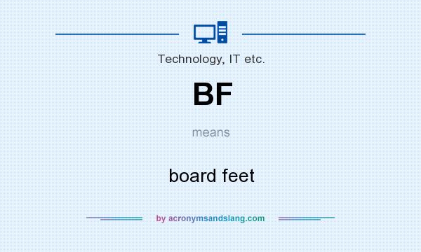 What does BF mean? It stands for board feet