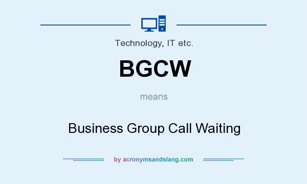 What does BGCW mean? It stands for Business Group Call Waiting