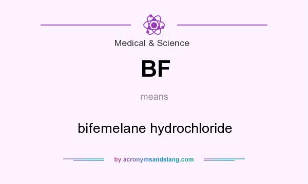 What does BF mean? It stands for bifemelane hydrochloride