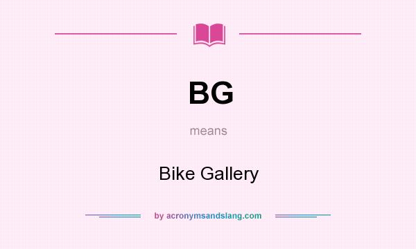 What does BG mean? It stands for Bike Gallery