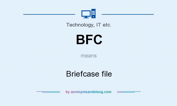 What does BFC mean? It stands for Briefcase file