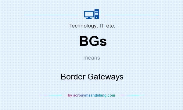 What does BGs mean? It stands for Border Gateways