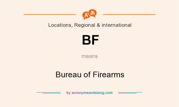 What does BF mean? It stands for Bureau of Firearms