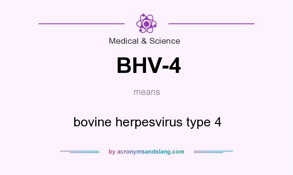 What does BHV-4 mean? It stands for bovine herpesvirus type 4