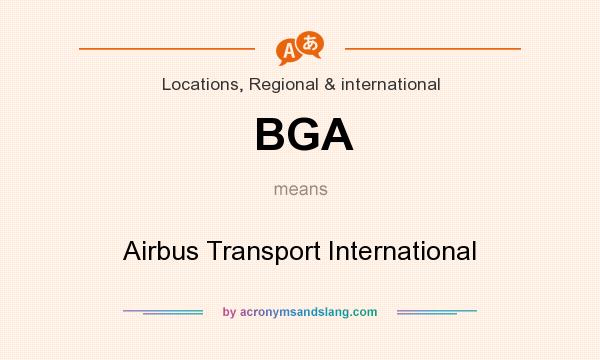 What does BGA mean? It stands for Airbus Transport International
