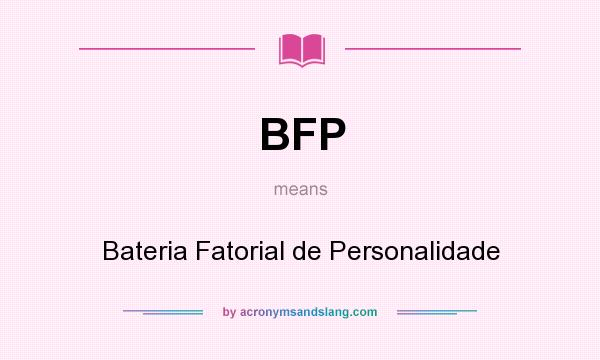 What does BFP mean? It stands for Bateria Fatorial de Personalidade