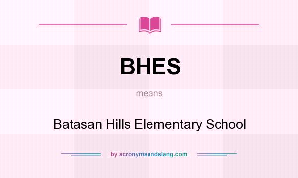 What does BHES mean? It stands for Batasan Hills Elementary School