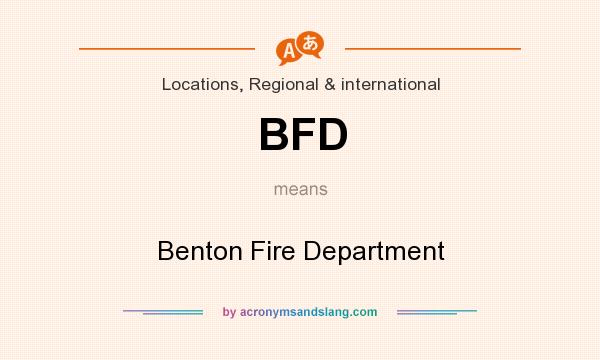 What does BFD mean? It stands for Benton Fire Department