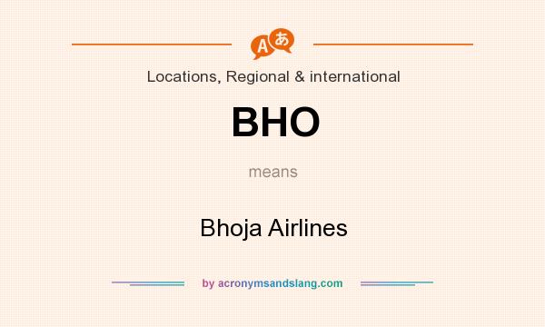 What does BHO mean? It stands for Bhoja Airlines