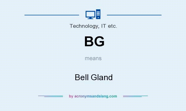What does BG mean? It stands for Bell Gland