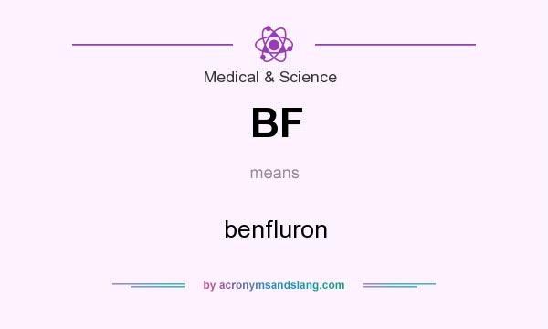 What does BF mean? It stands for benfluron