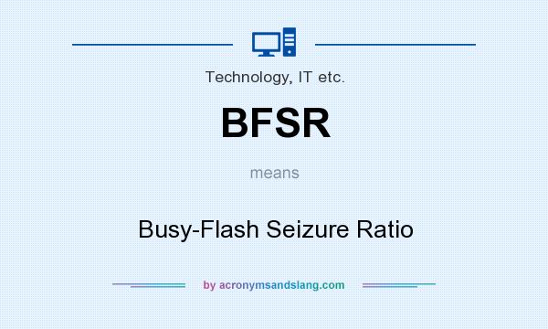 What does BFSR mean? It stands for Busy-Flash Seizure Ratio