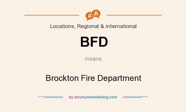What does BFD mean? It stands for Brockton Fire Department
