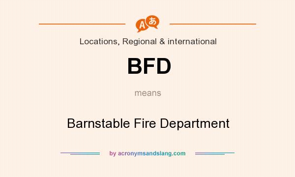 What does BFD mean? It stands for Barnstable Fire Department