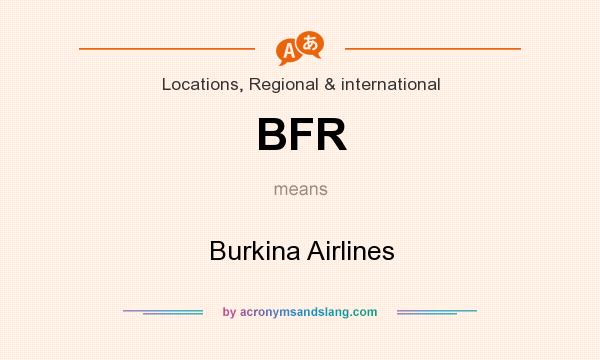 What does BFR mean? It stands for Burkina Airlines