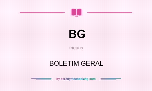 What does BG mean? It stands for BOLETIM GERAL