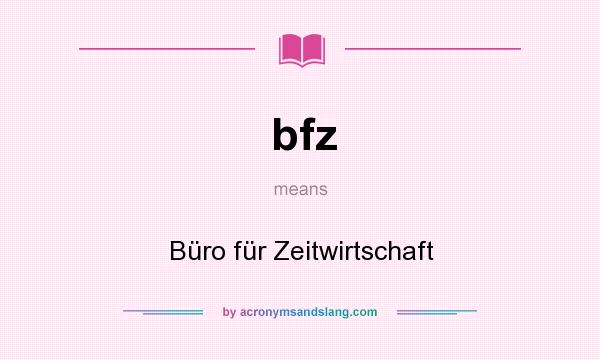 What does bfz mean? It stands for Büro für Zeitwirtschaft