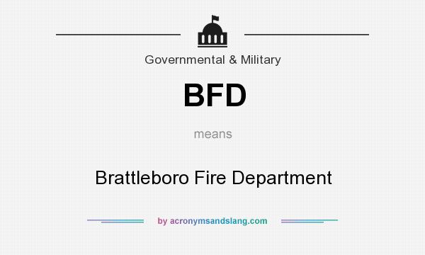 What does BFD mean? It stands for Brattleboro Fire Department