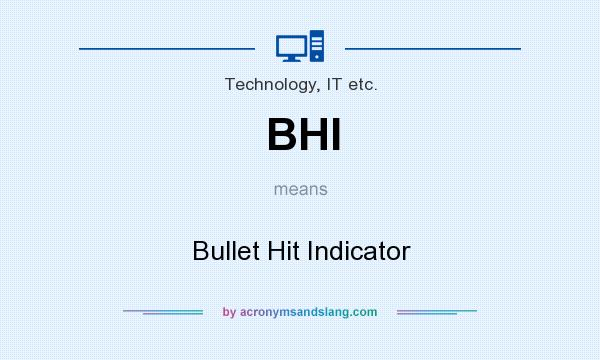 What does BHI mean? It stands for Bullet Hit Indicator