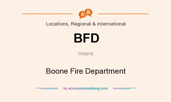 What does BFD mean? It stands for Boone Fire Department