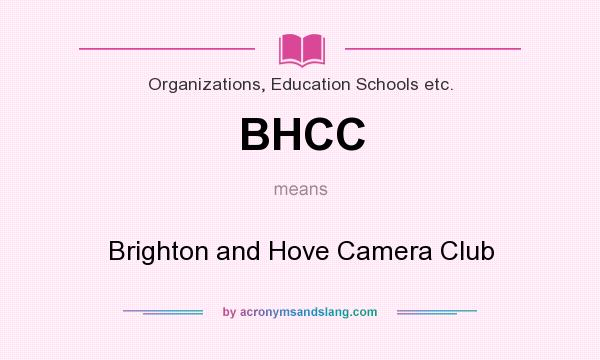 What does BHCC mean? It stands for Brighton and Hove Camera Club