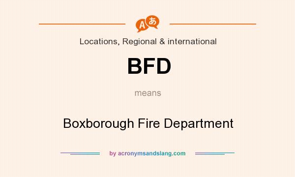 What does BFD mean? It stands for Boxborough Fire Department