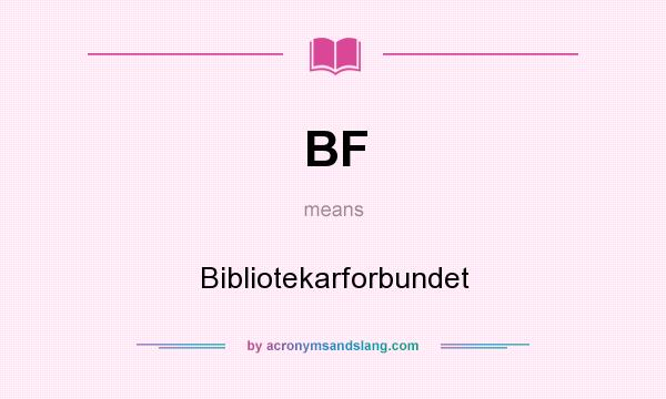 What does BF mean? It stands for Bibliotekarforbundet