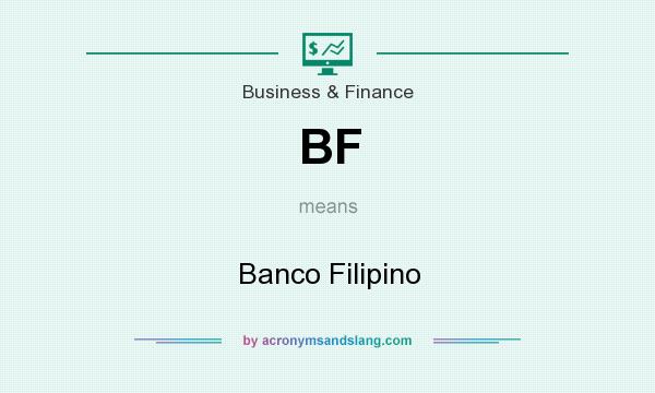 What does BF mean? It stands for Banco Filipino